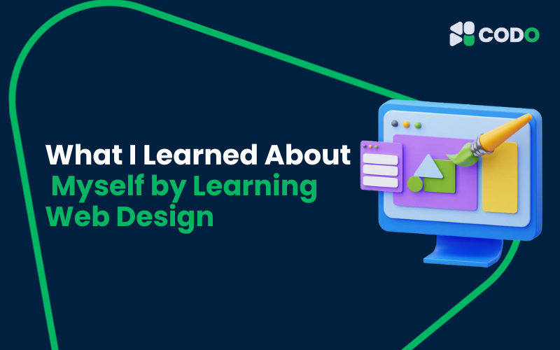 What I Learned About Myself by Learning Web Design