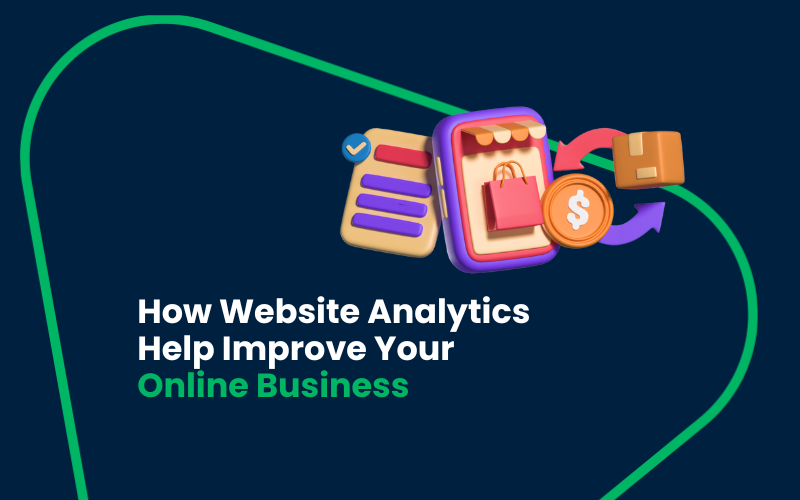 How Website Analytics Help Improve Your Online Business