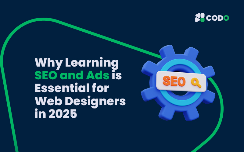 Why Learning SEO and Ads is Essential for Web Designers in 2025