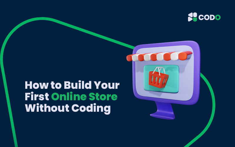 How to Build Your First Online Store Without Coding