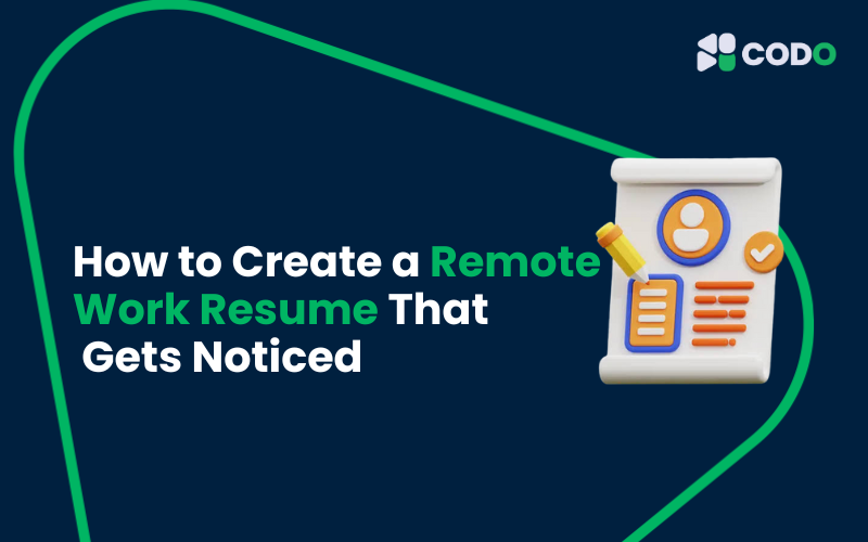 How to Create a Remote Work Resume That Gets Noticed
