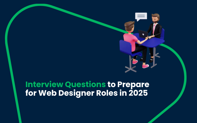 Interview Questions to Prepare for Web Designer Roles in 2025