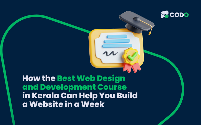 How the Best Web Design and Development Course in Kerala Can Help You Build a Website in a Week