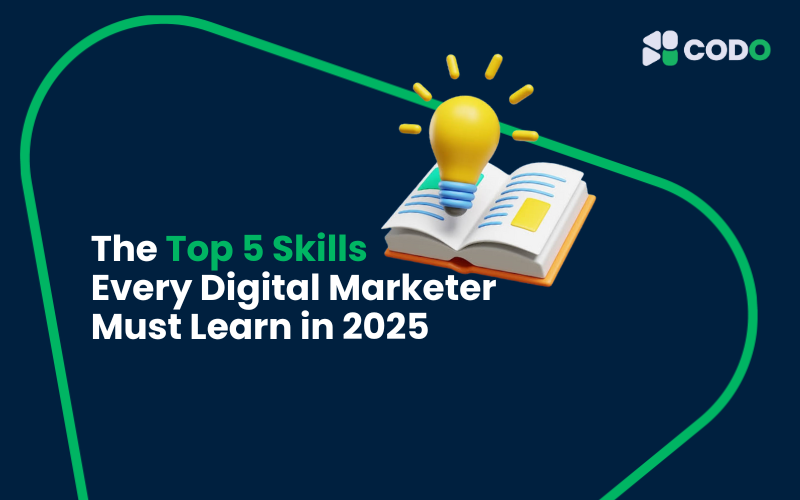 The Top 5 Skills Every Digital Marketer Must Learn in 2025