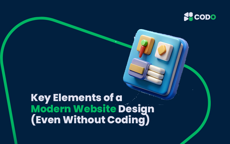 Key Elements of a Modern Website Design (Even Without Coding)