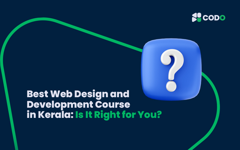 Best web design and development course in kerala: Is It Right for You?