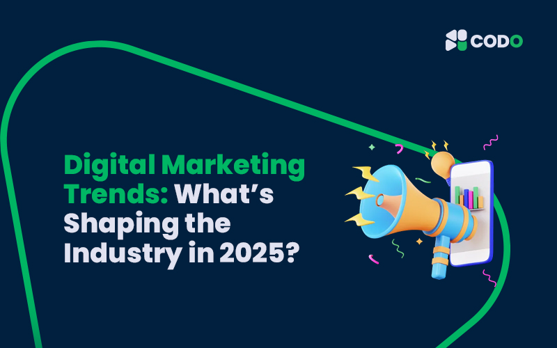 Digital Marketing Trends: What’s Shaping the Industry in 2025?