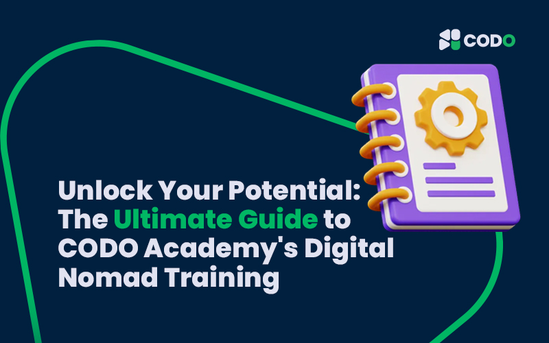 Unlock Your Potential: The Ultimate Guide to CODO Academy's Digital Nomad Training