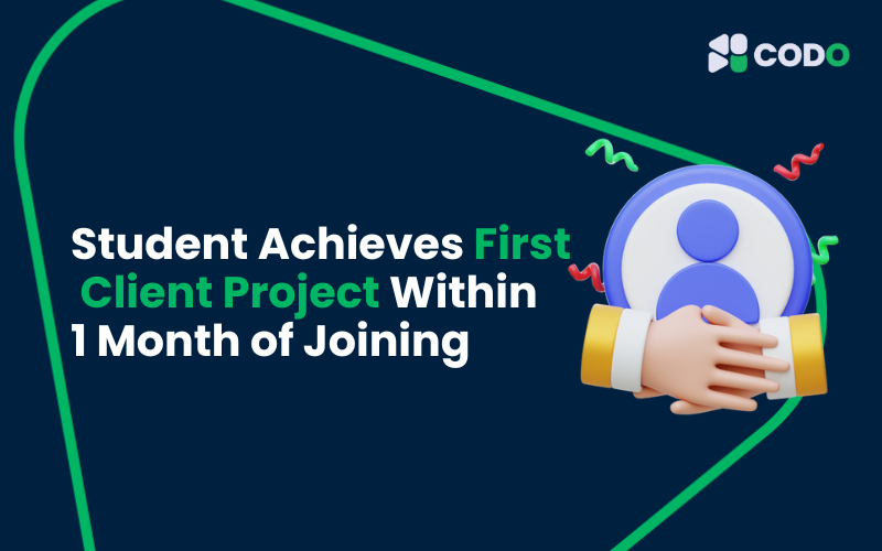Student Achieves First Client Project Within 1 Month of Joining