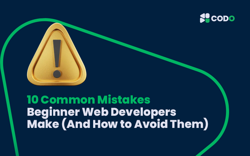 10 Common Mistakes Beginner Web Developers Make (And How to Avoid Them)