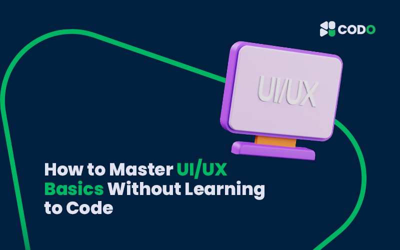 How to Master UI/UX Basics Without Learning to Code