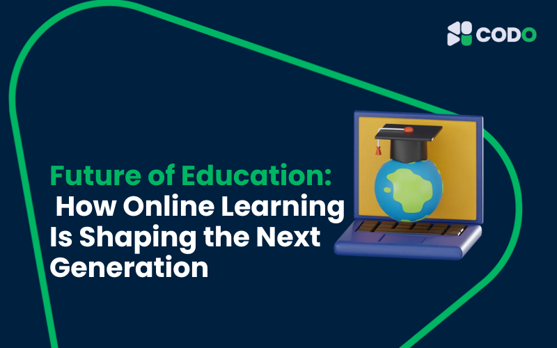 Future of Education: How Online Learning Is Shaping the Next Generation