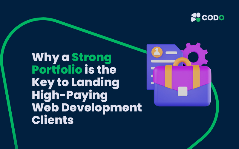 Why a Strong Portfolio is the Key to Landing High-Paying Web Development Clients