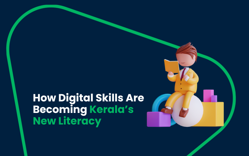 How Digital Skills Are Becoming Kerala’s New Literacy