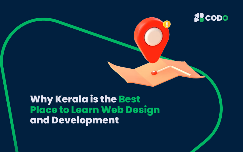 Why Kerala is the Best Place to Learn Web Design and Development
