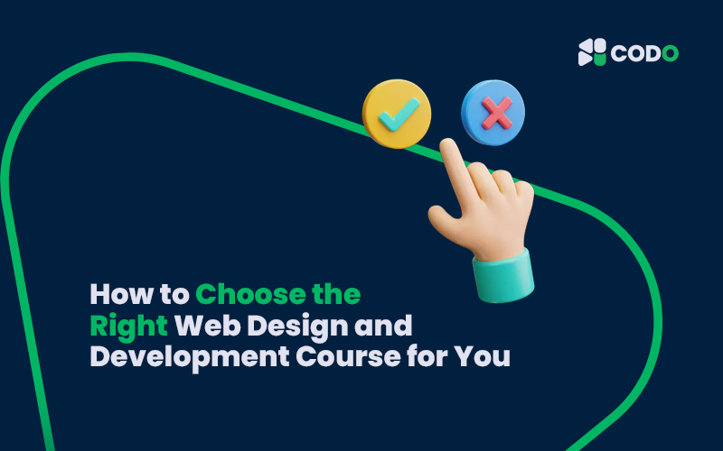 How to Choose the Right Web Design and Development Course for You