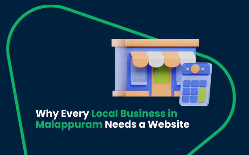Why Every Local Business in Malappuram Needs a Website